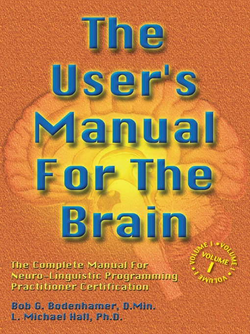 Title details for The User's Manual for the Brain Volume I by Bob G. Bodenhamer - Available